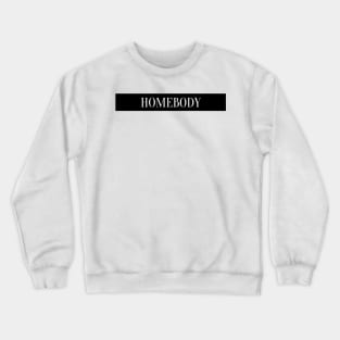 homebody Crewneck Sweatshirt